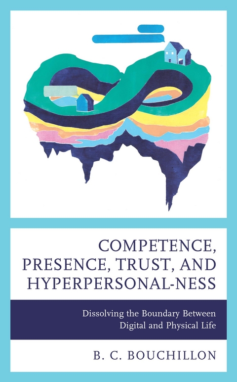 Competence, Presence, Trust, and Hyperpersonal-ness -  B. C. Bouchillon