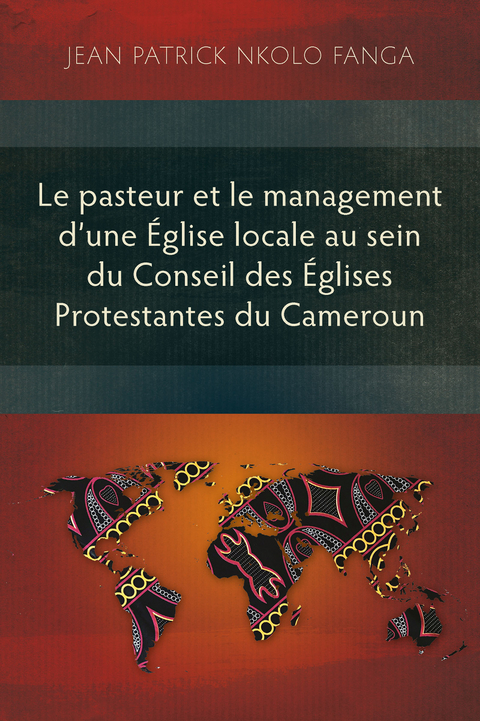 Le pasteur et le management d’une Église locale au sein du Conseil des Églises Protestantes du Cameroun - Jean Patrick Nkolo Fanga