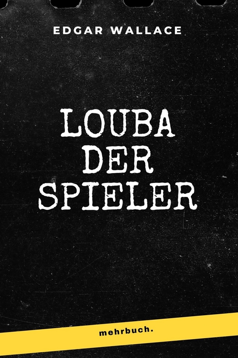 Louba der Spieler - Edgar Wallace