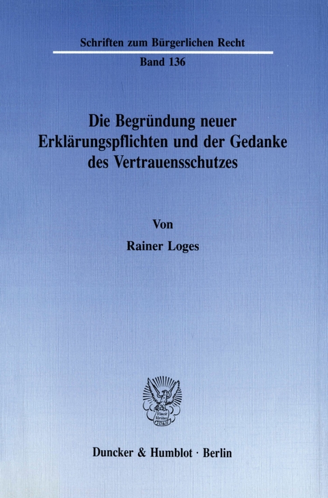 Die Begründung neuer Erklärungspflichten und der Gedanke des Vertrauensschutzes. -  Rainer Loges