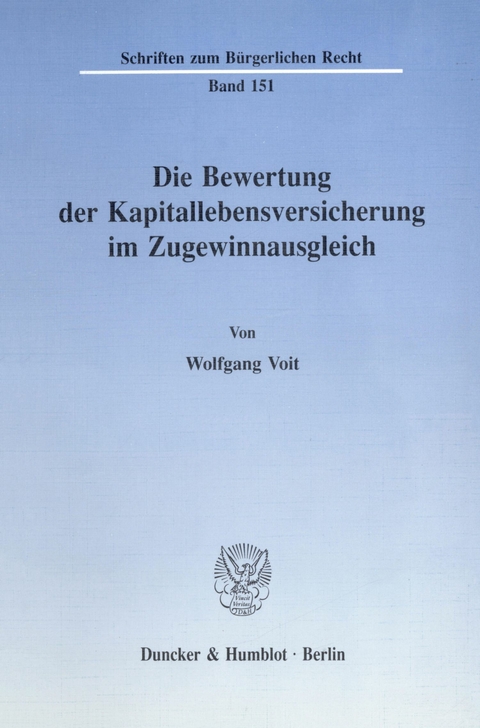 Die Bewertung der Kapitallebensversicherung im Zugewinnausgleich. -  Wolfgang Voit