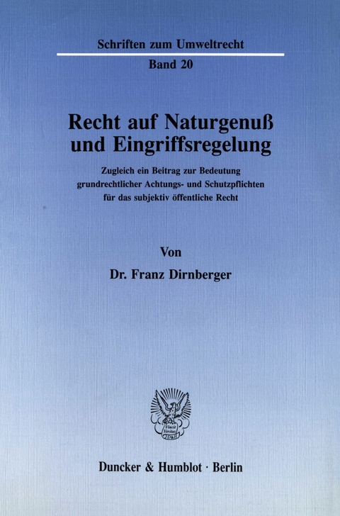 Recht auf Naturgenuß und Eingriffsregelung. -  Franz Dirnberger