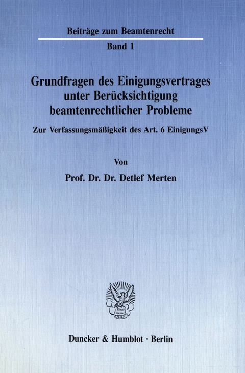 Grundfragen des Einigungsvertrages unter Berücksichtigung beamtenrechtlicher Probleme. -  Detlef Merten