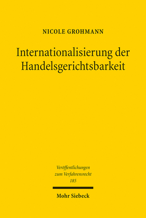 Internationalisierung der Handelsgerichtsbarkeit -  Nicole Grohmann