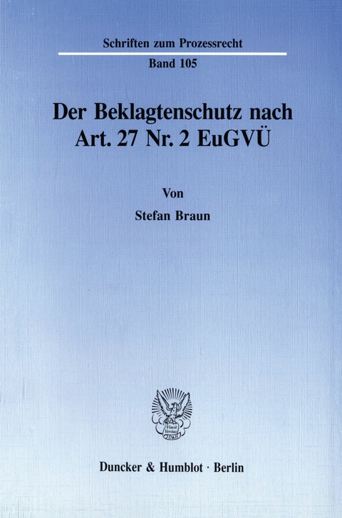 Der Beklagtenschutz nach Art. 27 Nr. 2 EuGVÜ. -  Stefan Braun