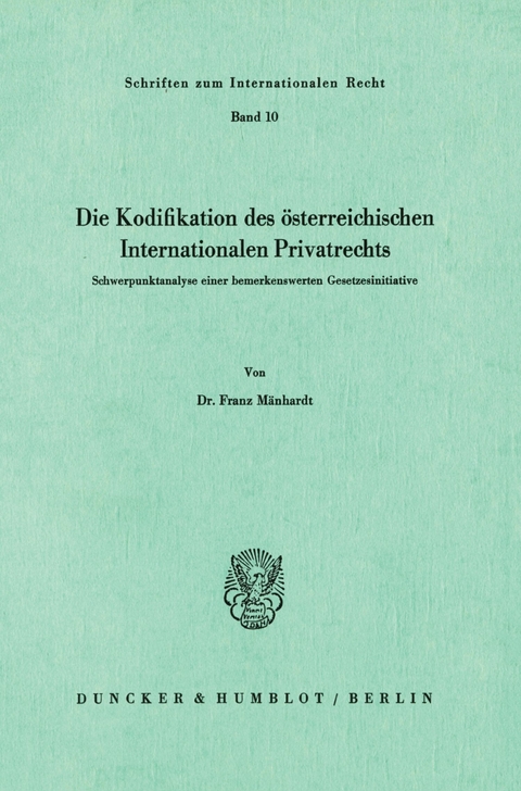 Die Kodifikation des österreichischen Internationalen Privatrechts. -  Franz Mänhardt