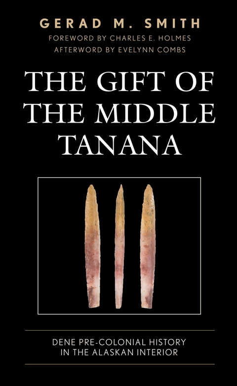 Gift of the Middle Tanana -  Gerad M. Smith
