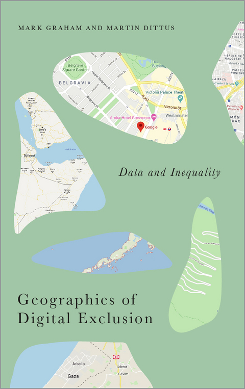 Geographies of Digital Exclusion -  Martin (Oxford Internet Institute) Dittus,  Mark (Oxford Internet Institute) Graham