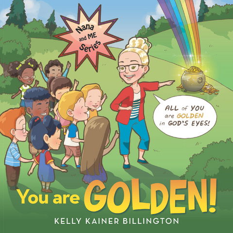 You Are Golden! -  Kelly Kainer Billington