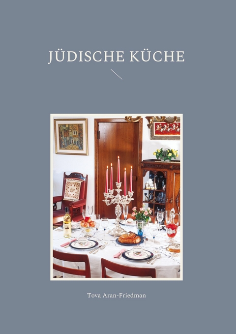 Jüdische Küche - Tova Aran-Friedman