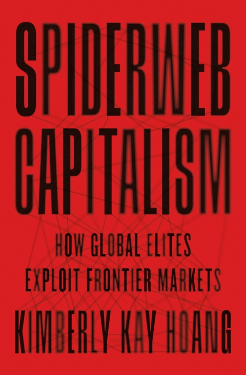 Spiderweb Capitalism -  Kimberly Kay Hoang