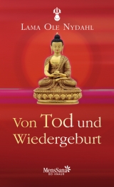 Von Tod und Wiedergeburt - Lama Ole Nydahl