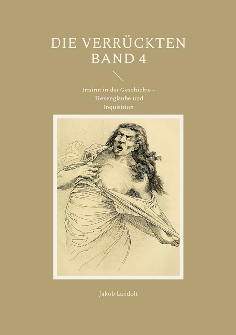 Die Verrückten Band 4 - Jakob Landolt