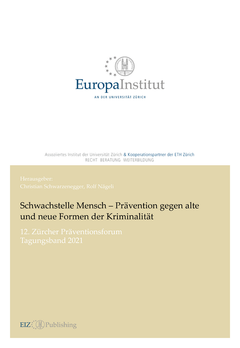 Schwachstelle Mensch – Prävention gegen alte und neue Formen der Kriminalität - Stefan Giger, Oliver Hirschi, Marc Jean-Richard-dit-Bressel, Rutger Leukfeldt, Mirjam Loewe-Baur, Nora Markwalder, Rick van der Kleij, Steve G.A. van der Weijer, Susanne van’t Hoff-de Goede