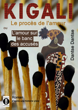 Kigali : le procès de l’amour ou l’amour sur le banc des accusés - Dantse Dantse