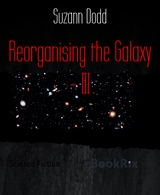 Reorganising the Galaxy - III - Suzann Dodd