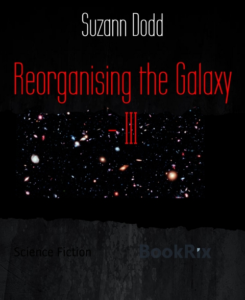 Reorganising the Galaxy - III - Suzann Dodd