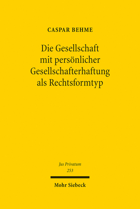 Die Gesellschaft mit persönlicher Gesellschafterhaftung als Rechtsformtyp -  Caspar Behme