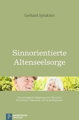 Sinnorientierte Altenseelsorge -  Gerhard Sprakties