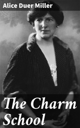 The Charm School - Alice Duer Miller