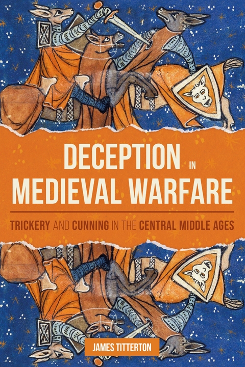 Deception in Medieval Warfare -  James Titterton