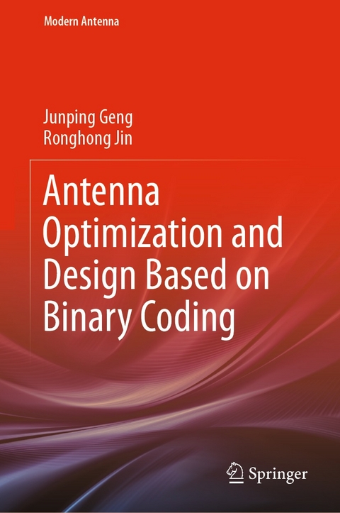 Antenna Optimization and Design Based on Binary Coding -  Junping Geng,  Ronghong Jin