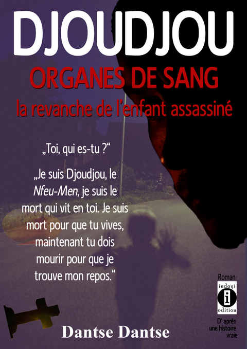 DJOUDJOU ORGANES DU SANG : la revanche de l’enfant assassiné. - Dantse Dantse