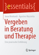 Vergeben in Beratung und Therapie - Jonas Reinhardt, Agostino Mazziotta