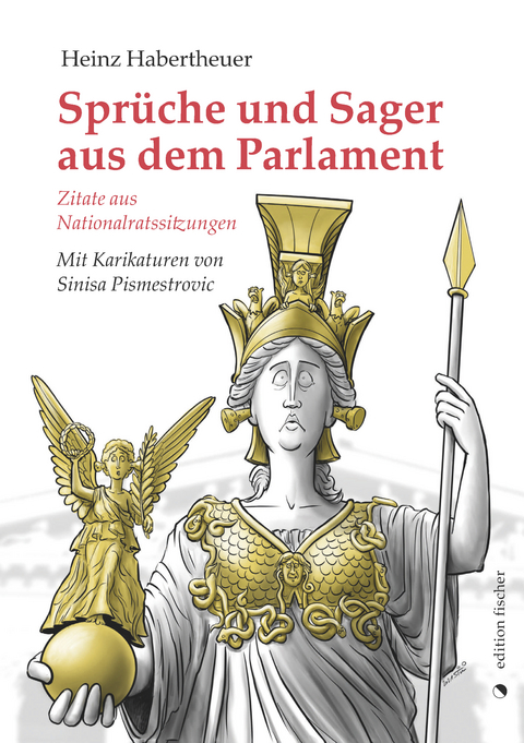 Sprüche und Sager aus dem Parlament - Heinz Habertheuer
