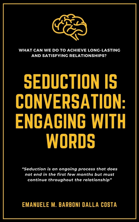 Seduction is Conversation: Engaging with Words -  Emanuele M. Barboni Dalla Costa