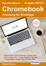 Das Praxisbuch Chromebook - Anleitung für Einsteiger (Ausgabe 2022/23) - Rainer Gievers