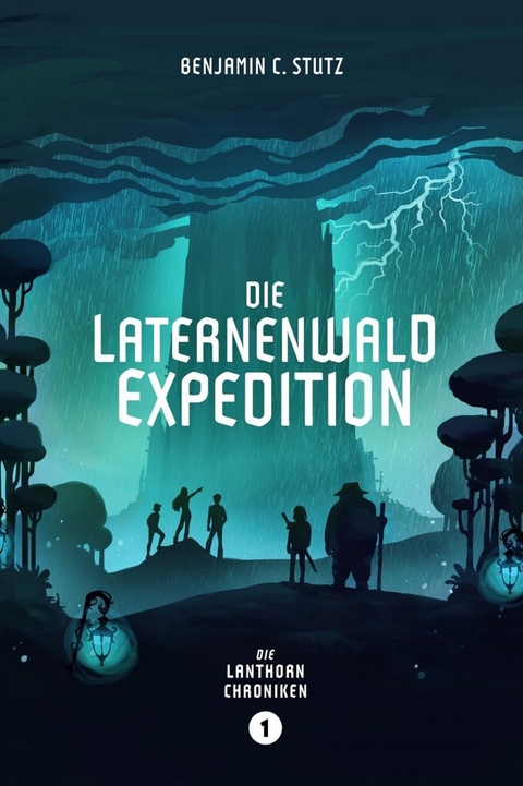 Die Laternenwald-Expedition - Benjamin Stutz