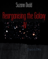 Reorganising the Galaxy -IV - Suzann Dodd