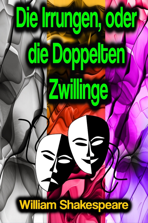 Die Irrungen, oder die Doppelten Zwillinge - William Shakespeare