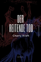 Der reitende Tod - Charly Kraft