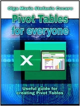 Pivot Tables for everyone. From simple tables to Power-Pivot - Olga Maria Stefania Cucaro