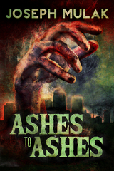 Ashes to Ashes - Joseph Mulak