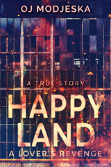 Happy Land - A Lover's Revenge - Oj Modjeska