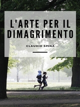 L'Arte per il Dimagrimento - Claudio Spina
