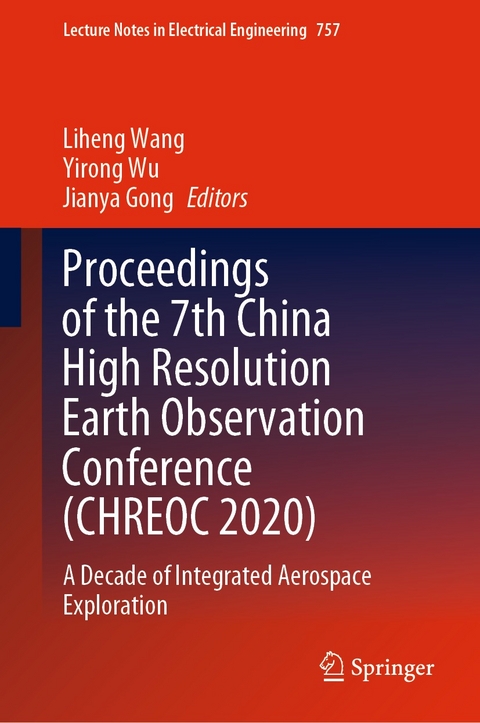 Proceedings of the 7th China High Resolution Earth Observation Conference (CHREOC 2020) - 