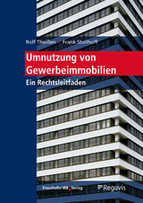 Umnutzung von Gewerbeimmobilien. - Rolf Theißen, Frank Stollhoff