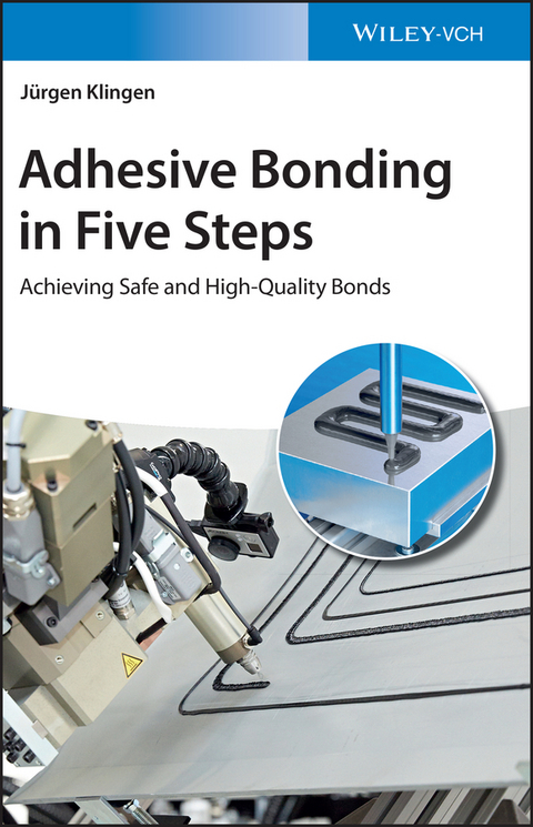Adhesive Bonding in Five Steps - Jürgen Klingen