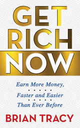 Get Rich Now -  Brian Tracy