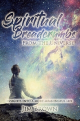 Spiritual Breadcrumbs from the Universe - Jim Brown