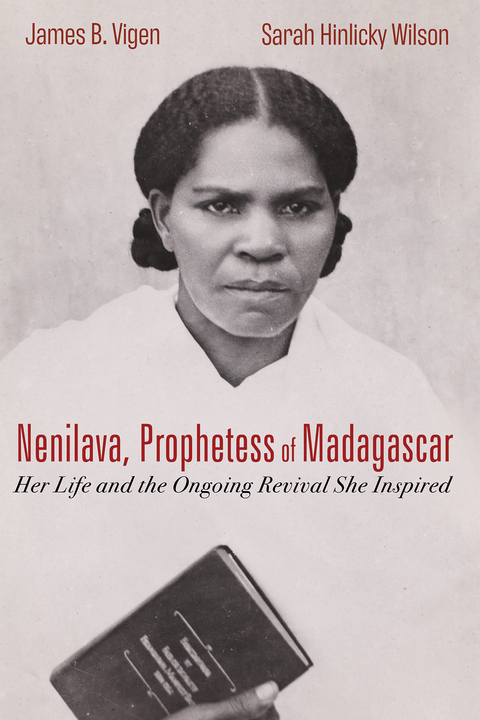 Nenilava, Prophetess of Madagascar - James B. Vigen, Sarah Hinlicky Wilson