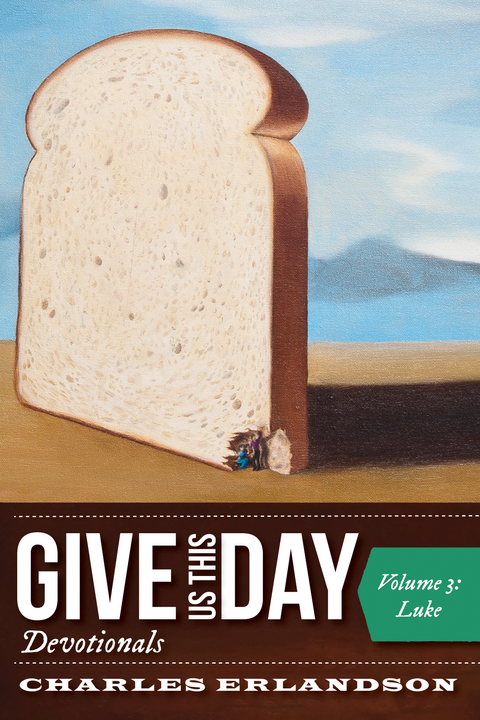 Give Us This Day Devotionals, Volume 3 -  Charles Erlandson