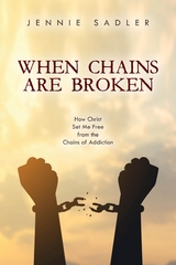 When Chains Are Broken -  Jennie Sadler