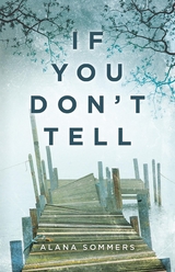 If You Don't Tell -  Alana Sommers