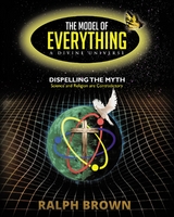 The Model of Everything-A Divine Universe -  Brown