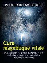 Cure magnétique vitale (Traduit) - Un médecin magnétique